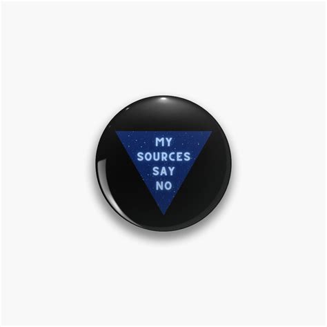 Magic 8 Ball My Sources Say No Pin For Sale By Hellograckle Redbubble
