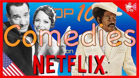 Top 10 Best Comedies On Netflix Now Youtube