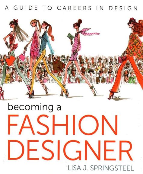 New Book Release Becoming A Fashion Designer A Guide To Careers In