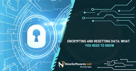 Encrypting And Resetting Data What You Need To Know
