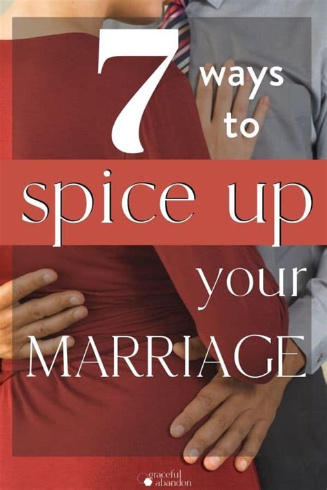 7 ways to spice up your marriage spice up marriage marriage help marriage