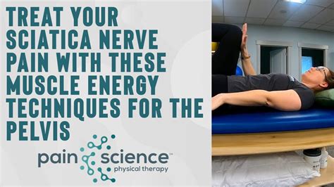 Treat Your Sciatica Nerve Pain With These Muscle Energy Techniques For