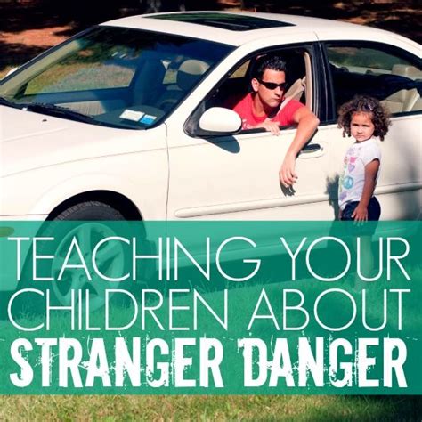 Teaching Your Child About Stranger Danger Read Now Stranger Danger