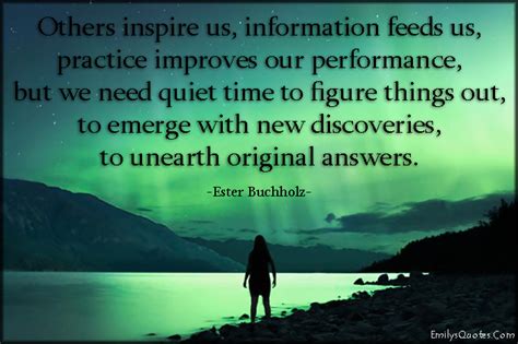 Others Inspire Us Information Feeds Us Practice Improves