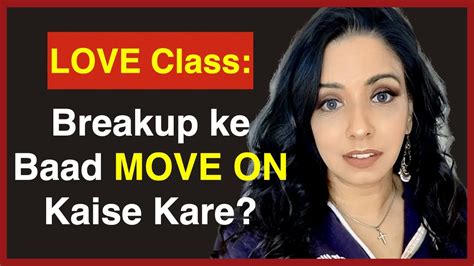 breakup ke baad move on kaise kare how to move on love class the official geet true love