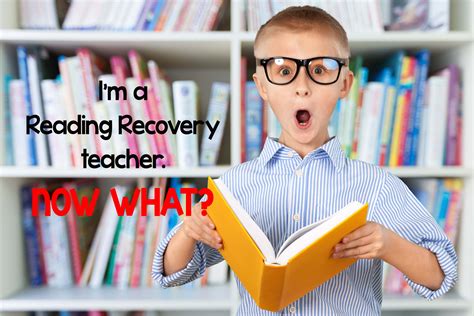 Im A Reading Recovery Teacher Now What Reading Recovery Teaching