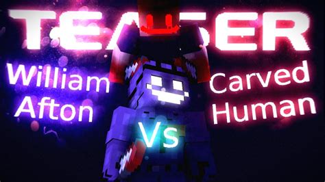 Carved Human Vs William Afton Teaser Minecraft Animation Youtube