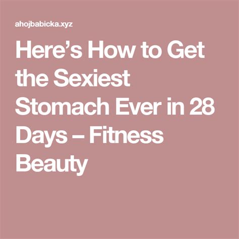 Heres How To Get The Sexiest Stomach Ever In 28 Days Fitness Beauty