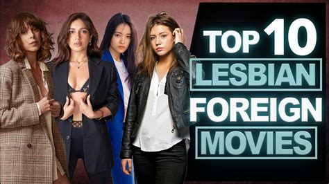 Top 10 Best Lesbian Foreign Movies Youtube