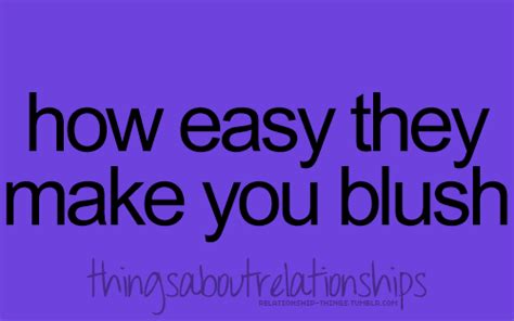 How Easy They Make You Blush Funny Boy Quotes Boy Quotes Uplifting