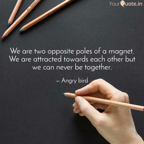 There are no approved quotes yet for this movie. Opposite pole attract each other quotes - Best Of Forever ...