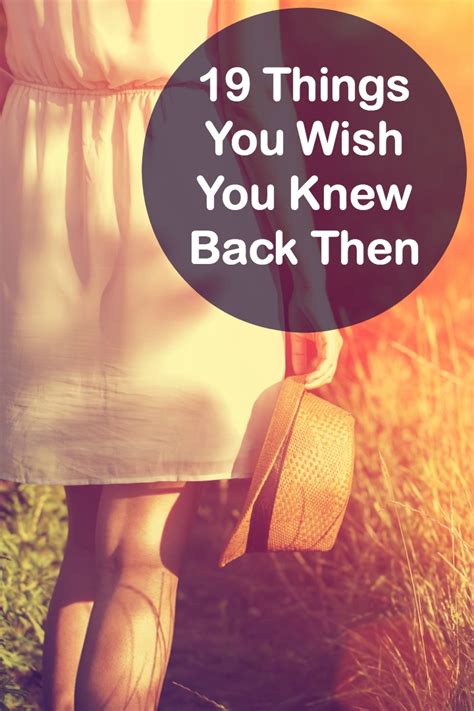 19 Things You Wish You Knew Back Then