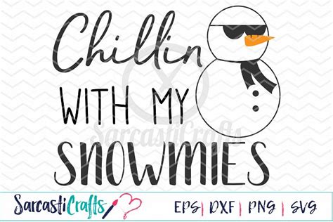 Chillin' With My Snowmies - Digital Printable - Cuttable File - Digital