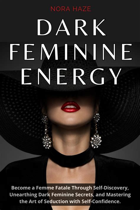 Dark Feminine Energy Become A Femme Fatale Through Self Discovery