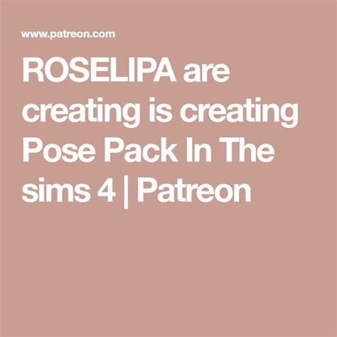 Roseslipa Are Creating Is Creating Pose Pack In The Slims 4 Pateron