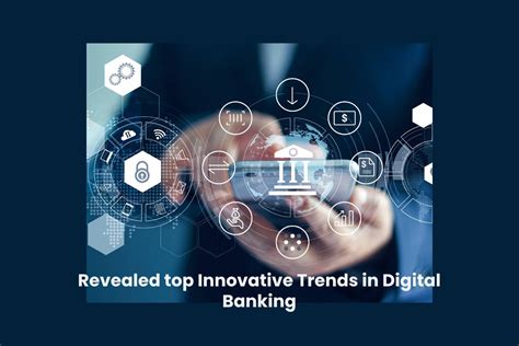 Revealed Top Innovative Trends In Digital Banking