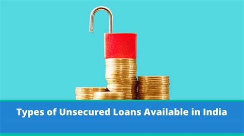 Types Of Unsecured Loans Available In India