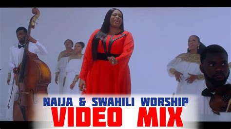 Naija And Swahili Worship 2024 Video Mix Vdj Rersheed Ft Rose Muhando