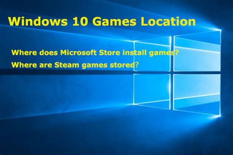 Where Does Microsoft Store Install Games Find The Answer Here