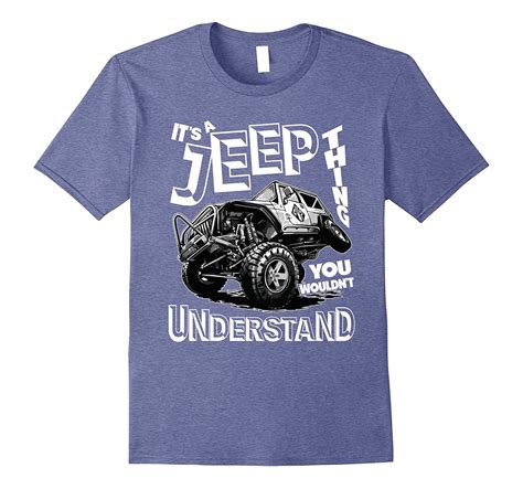 It’s A Jeep Thing T Shirt You Wouldn’t Understand T Shirt T Shirt Managatee