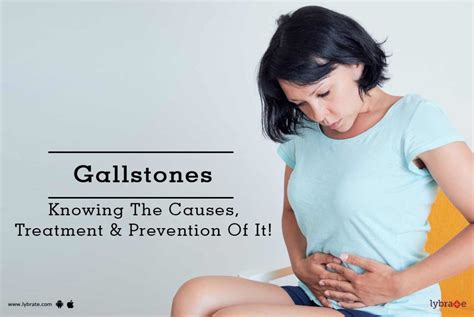 Gallstones Knowing The Causes Treatment And Prevention Of It By Dr Puneet Agrawal Lybrate