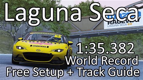 Mx Cup Laguna Seca Free Setup Track Guide World Record
