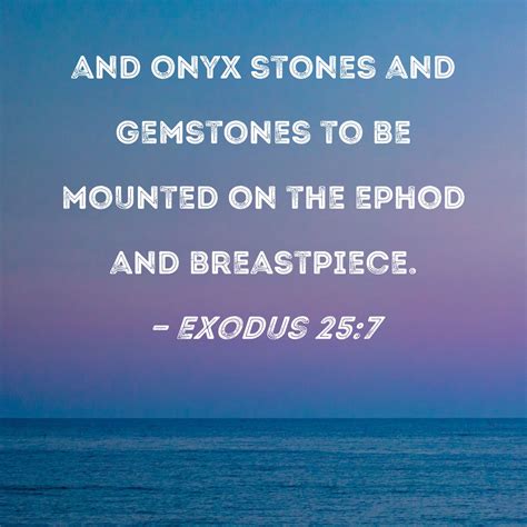 Exodus 257 And Onyx Stones And Gemstones To Be Mounted On The Ephod