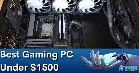 The Best Gaming Pc Under 1500 In 2023 Tech4gamers