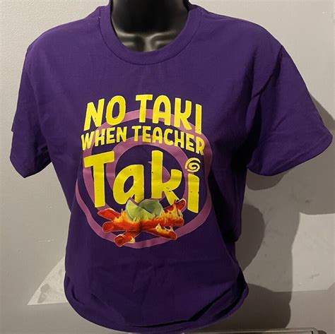 No Taki When Teacher Taki Shirt Etsy