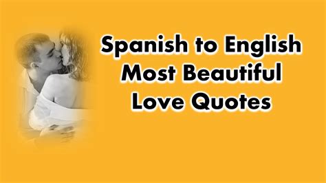 Spanish love quotes in english translation. 70+ Spanish to English Most Beautiful Love Quotes and Phrases