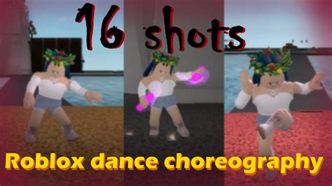 16 Shots Choreography Roblox Mocap Dancing Youtube