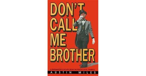 Dont Call Me Brother By Austin Miles