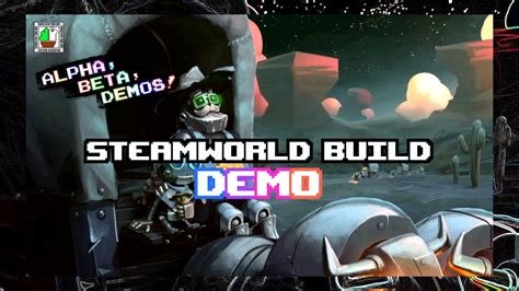 Alpha Beta Demos Steamworld Build Demo Youtube