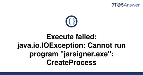 Solved Execute Failed Java Io Ioexception Cannot Run To Answer