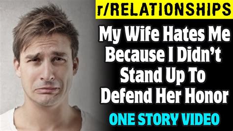 relationships my wife hates me because i didn t stand up to defend her honor youtube