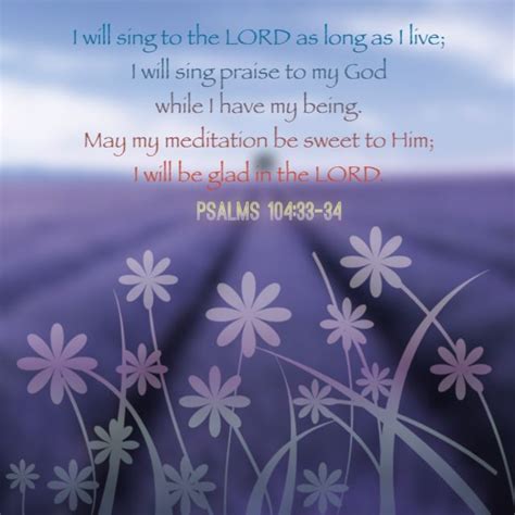 Psalm 10433 34 I Will Sing To The Lord As Long Psalms Sing To