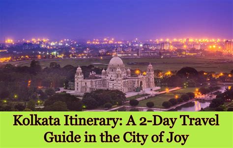 Kolkata Itinerary A 2 Day Travel Guide In The City Of Joy Live