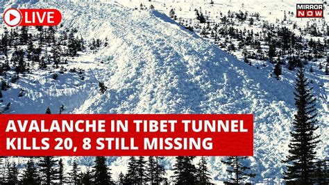 Tibet Avalanche Live Tibet Avalanche Kills At Least 20 People 8