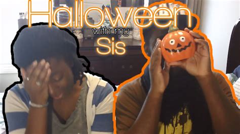 Halloween Memories With My Sis Youtube