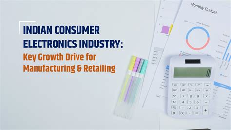 Indian Consumer Electronics Industry Key Growth Drive For