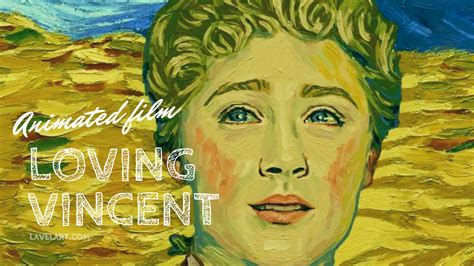 Loving Vincent Fully Animated Oil Painted Film
