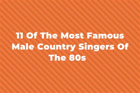 11 Of The Most Famous Male Country Singers Of The 80s