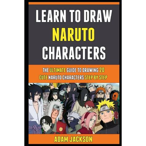 Learn To Draw Naruto Characters Learn To Draw Naruto Characters The