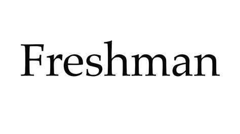 How To Pronounce Freshman Youtube
