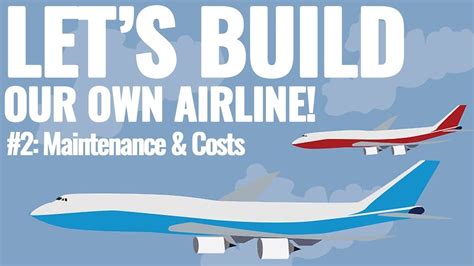 Start An Airline 2 Maintenance And Costs Youtube