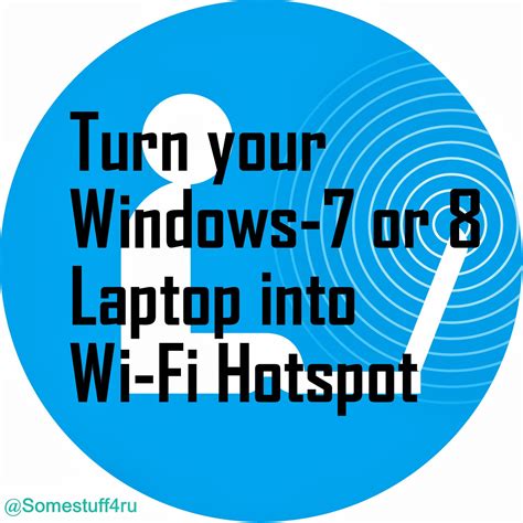 How To Turn Make Your Windows Laptop Pc Into Wifi Hotspot And Save