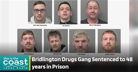 bridlington county line dismantled as drugs gang sentenced to 48 years in prison this is the coast