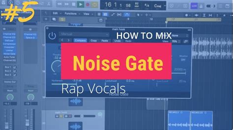 How To Mix Rap Vocals Part 5 Noise Gate Logic Pro X Youtube