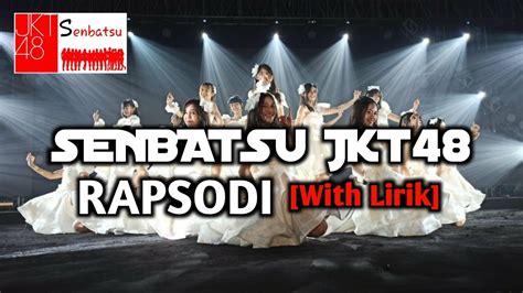 Jkt48 Senbatsu Rapsodi Lirik Single Original Jkt48 Youtube