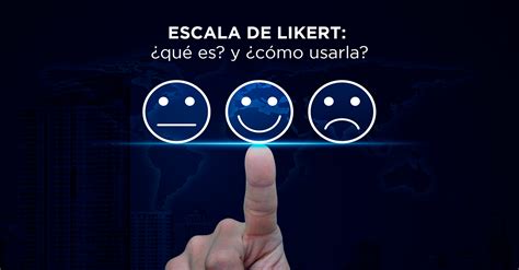 Escala De Likert ¿qué Es Y Cómo Usarla